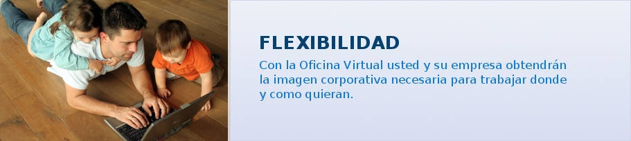Flexibilidad. Con la centralita virtual usted tiene la imagen profesional necesaria para poder trabajar donde y como quiera.